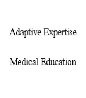 Fostering Adaptive Expertise in Tomorrow’s Prescribers