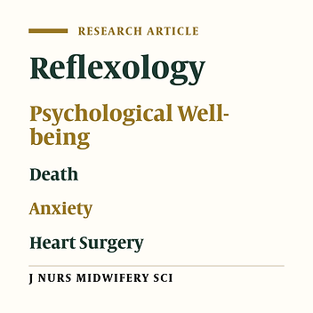 Effect of Foot Reflexology Massage on Death Anxiety and Well-being of Patients Undergoing Coronary Artery Bypass Graft: A Randomized Controlled Trial