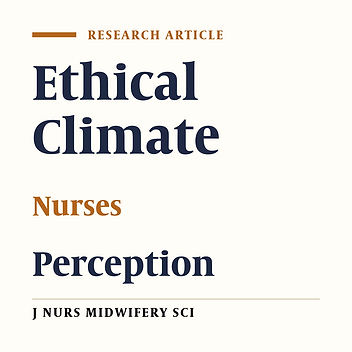 Nurses' perceptions of the ethical climate existing in educational and medical centers