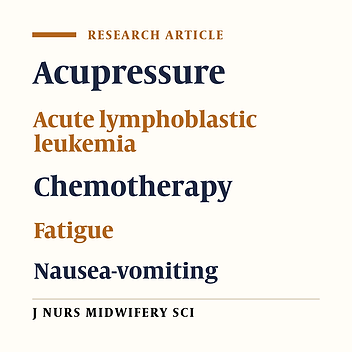 Acupressure for nausea-vomiting and fatigue management in acute lymphoblastic leukemia children