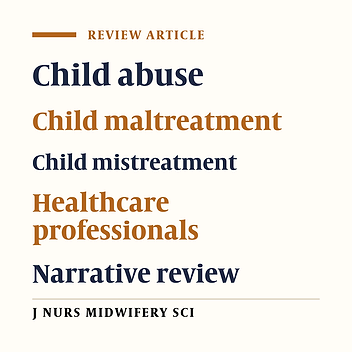 Challenges of reporting child abuse by healthcare professionals: A narrative review