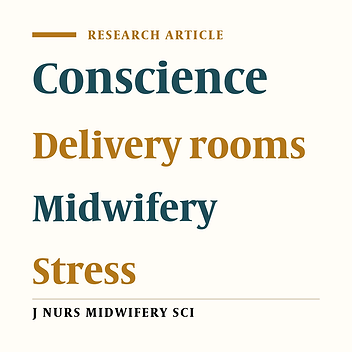 Stress of conscience and affecting factors in midwives in the delivery room