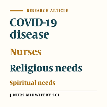 The spiritual needs of nurses caring for patients with COVID-19 disease