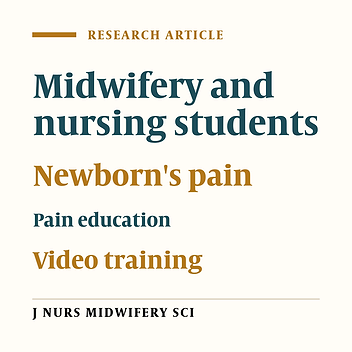 The effect of video-assisted training given to midwifery and nursing students about pain and its management in newborns on students' level of knowledge