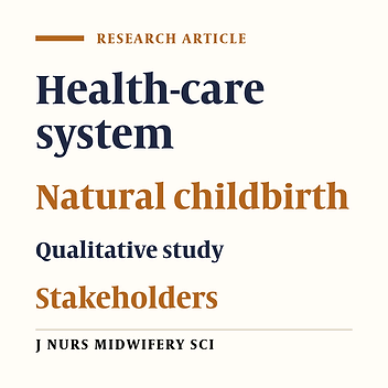 Exploring stakeholder's perception about factors affecting on implementation of physiologic birth plan: A qualitative approach