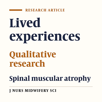 The lived experiences of patients with spinal muscular atrophy: A phenomenological study