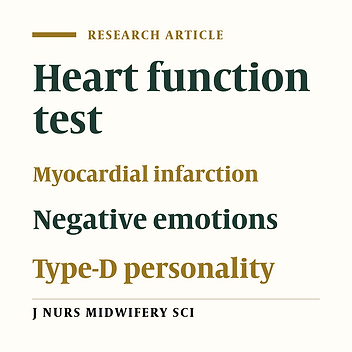 Modeling of cardiac function of patients with acute myocardial infarction based on Type-D personality: Mediating role of negative emotions