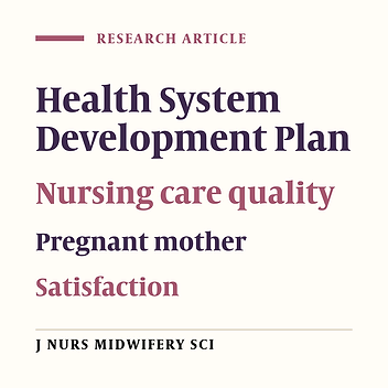 The relationship between the quality of nursing care and the satisfaction of pregnant mothers