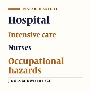 Evaluation of occupational hazards for nurses in intensive care units of tertiary care centers