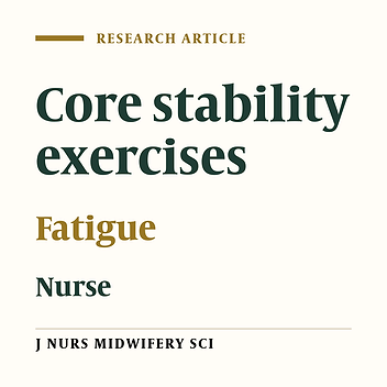 Cover image of the article: The effectiveness of core stability exercises on nurse fatigue