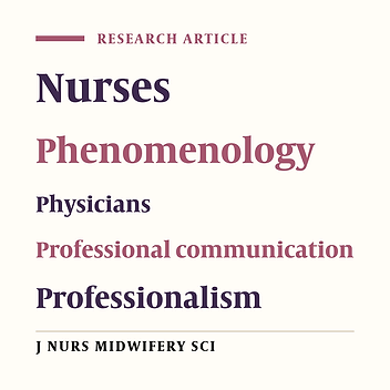 The effect of professionalism on the professional communication between nurses and physicians: A phenomenological study