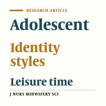 Evaluation of the relationship between identity styles and leisure time activities in adolescents