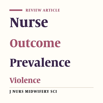 Violence and its variants in nurses: A review article
