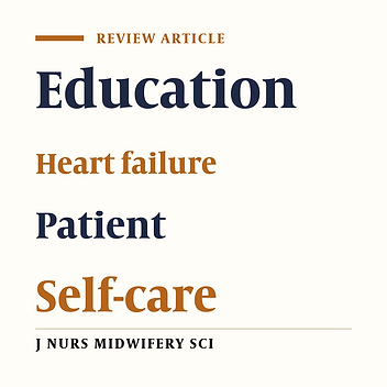 Educational intervention for improving self-care behaviors in patients with heart failure: A narrative review