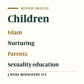 The role of parents in nurturing and sexuality education for children from Islamic and scientific perspective