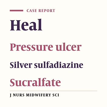 Pressure ulcer healing by daily topical sucralfate and silver sulfadiazine: A case report study