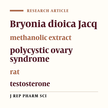 The Therapeutic Effect of Methanolic Extract Bryonia dioica Jacq. in a Female Rat Model of Polycystic Ovary Syndrome