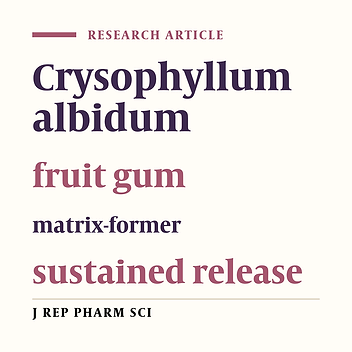 Evaluation of the Matrix-forming Ability of Chrysophyllum albidum Linn Fruit Gum in Sustained-release Tablet Formulations