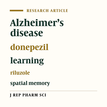 Comparison of Donepezil and Riluzole in Improving Spatial Memory of Male Wistar Rats