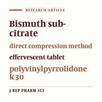 Formulation and Optimization of Effervescent Tablet Containing Bismuth Sub-citrate