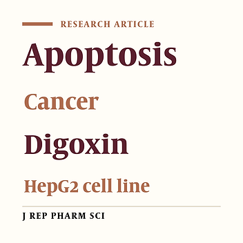 Antitumoral Effects of Digoxin in The Liver Cancer Cell Line is mediated through Induction of Apoptosis and Down Regulation of HIF-Α Expression
