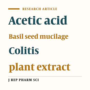 Anti-Inflammatory Effect of Ocimum Basilicum Linn. Seeds Hydroalcoholic Extract and Mucilage on Acetic Acid-Induced Colitis in Rats