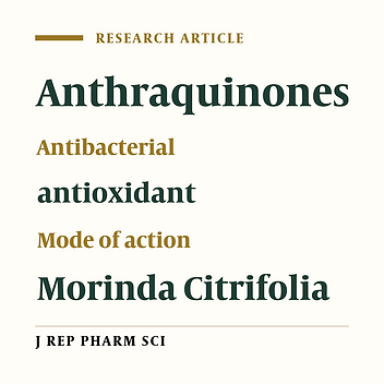 Antibacterial and Antioxidant Properties of Anthraquinones Fractions from Morinda Citrifolia Fruit