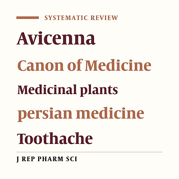 A Review on The Medicinal Plants for The Management of Toothache in Avicenna's Canon of Medicine: An Evidence based Review