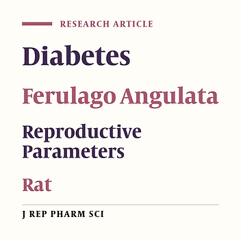 Therapeutic Effect of Ferulago angulata Extract on Reproductive Parameters and serum testosterone levels in Diabetic Male Rats