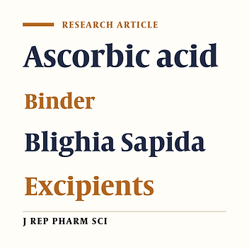 Preliminary Studies on Binding Potentials of Defatted Cake Derived From Blighia Sapida Seeds in Ascorbic Acid Tablets