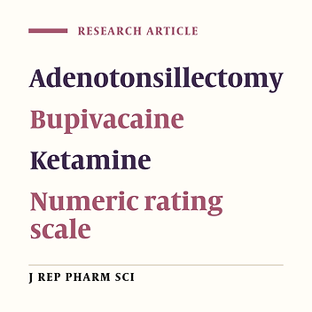 Comparison of the Effects of Adding of Ketamine to Pre- Incisional Bupivacaine Injection on Postoperative Pain Relief after Tonsillectomy in Children