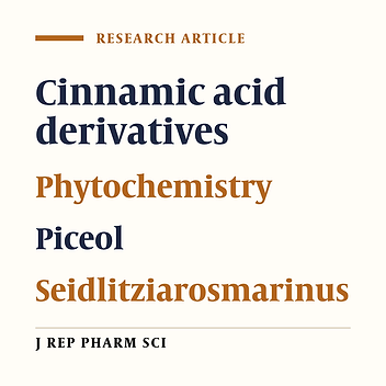 Isolation and Identification of Cinnamic Acid Derivatives from the Aerial Parts of Seidlitzia Rosmarinus Ehrenb. Ex Boiss