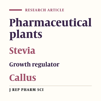 Cell Dedifferentiation in Stevia Rebauiana as a Pharmaceutical and Medicinal Plant