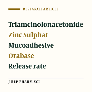 Cover image of the article: Oralmucoadhesive paste of Triamcinolone Acetonide and Zinc Sulfate: Preparation and in vitro physicochemical characterization