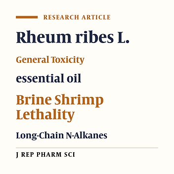 Chemical Composition and General Toxicity of Essential Oil Extracted from the Stalks and Flowers of Rheum Ribes L. Growing in Iran