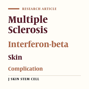 Skin Complications Associated with Interferon-β Treatment in Patients with Multiple Sclerosis, Tehran in 2021 - 2