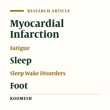 Effect of foot reflexology on sleep quality and severity of fatigue in patients with acute myocardial infarction: A double-blind randomized clinical trial