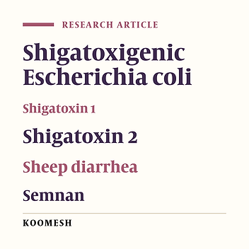 Distribution of Escherichia coli Shiga toxin encoding genes (stx1, stx2) in Sangesari lambs suffering from diarrhea by Multiplex PCR technique