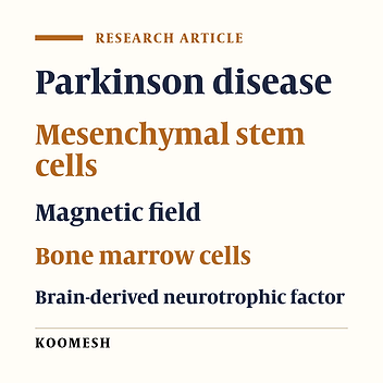 Beneficial effects of mesenchymal stem cells treated with low frequency magnetic fields in a rat model of Parkinson’s disease: Evaluation of rotation test and serum BDNF levels