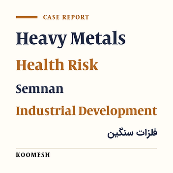 Effect of industrial development on the health risk level caused by heavy metals in drinking water resources: A case study of Semnan province