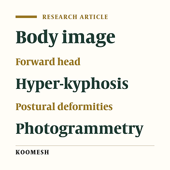 Relationship between the forward head and thoracic hyper-kyphosis deformities with body image in non-athletes females