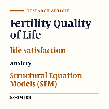 Relationship among life satisfaction, anxiety and fertility quality of life in women
