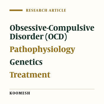 Pathophysiology, genetics, types, and treatments in obsessive compulsive disorder