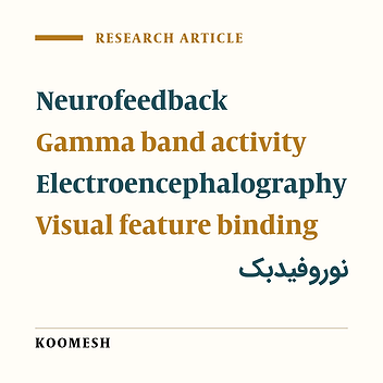 Self-regulation of brain gamma band activity through neurofeedback and its effects on visual feature bindings in healthy female students