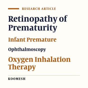 Incidence of retinopathy of prematurity and some related factors in premature infants born at Amir –al- Momenin hospital in Semnan, Iran