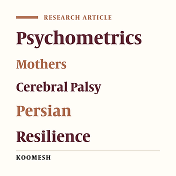 Psychometric Characteristics of Researcher-Made Resilience Questionnaire in Iranian Mothers with Children with Cerebral Palsy