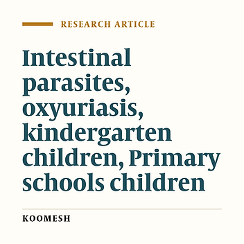 Prevalence of oxyuriasis and some related factors in kindergarten and primary school children in urban areas of Semnan province (2005)