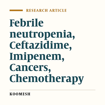 Comparison the efficacy of ceftazidime and imipenem in treatment of neutropenic febrile due to chemotherapy in cancer patients