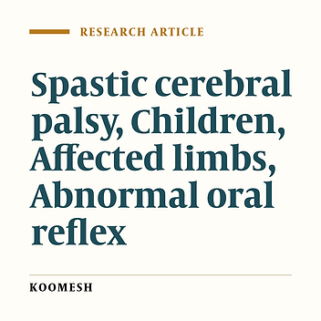 The relationship between oral reflexes status and the number of affected limbs in children with spastic cerebral palsy