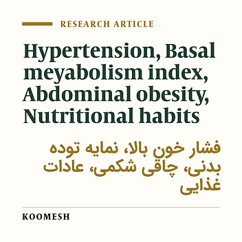 Relation of body mass index, abdominal obesity, some nutritional habits and hypertension in 25-65 year old population of Tehran